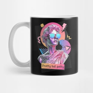 Pretty but petty Mug